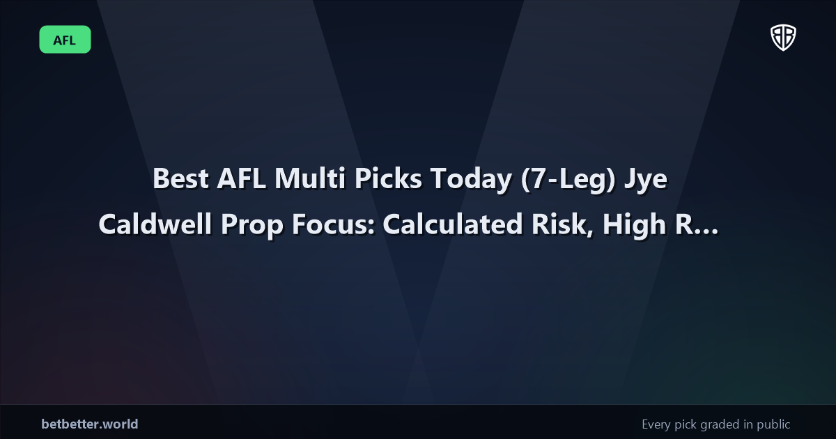 Best AFL Multi Picks Today, Saturday 04/04 (7-Leg) Jye Caldwell Prop Focus: Calculated Risk, High Reward