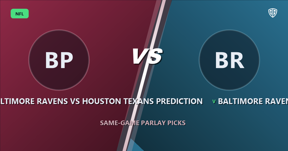 Baltimore Ravens vs Houston Texans Prediction & Same Game Parlay Picks: High-Value Angles