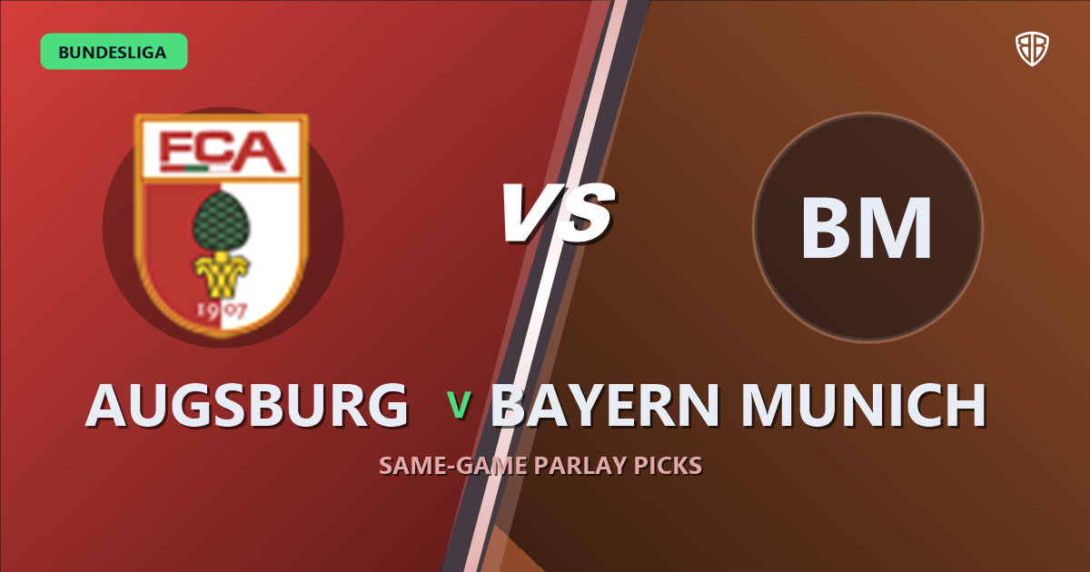 Augsburg vs Bayern Munich Prediction & Same Game Parlay picks Top SGP: Analytics Breakdown