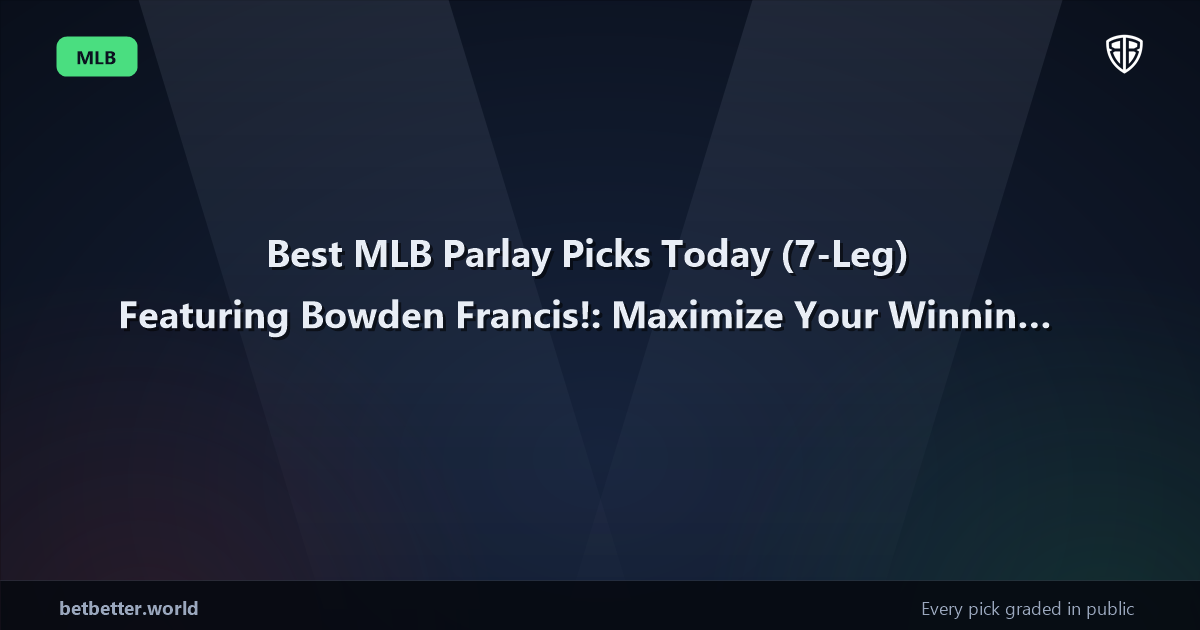 Best MLB Parlay Picks Today, Wednesday 06/04 (7-Leg) Featuring Bowden Francis!: Maximize Your Winnings