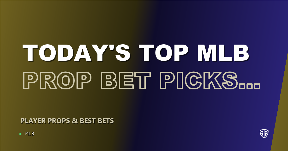 Today's Top MLB Prop Bet Picks & Predictions, Thursday 09/25
