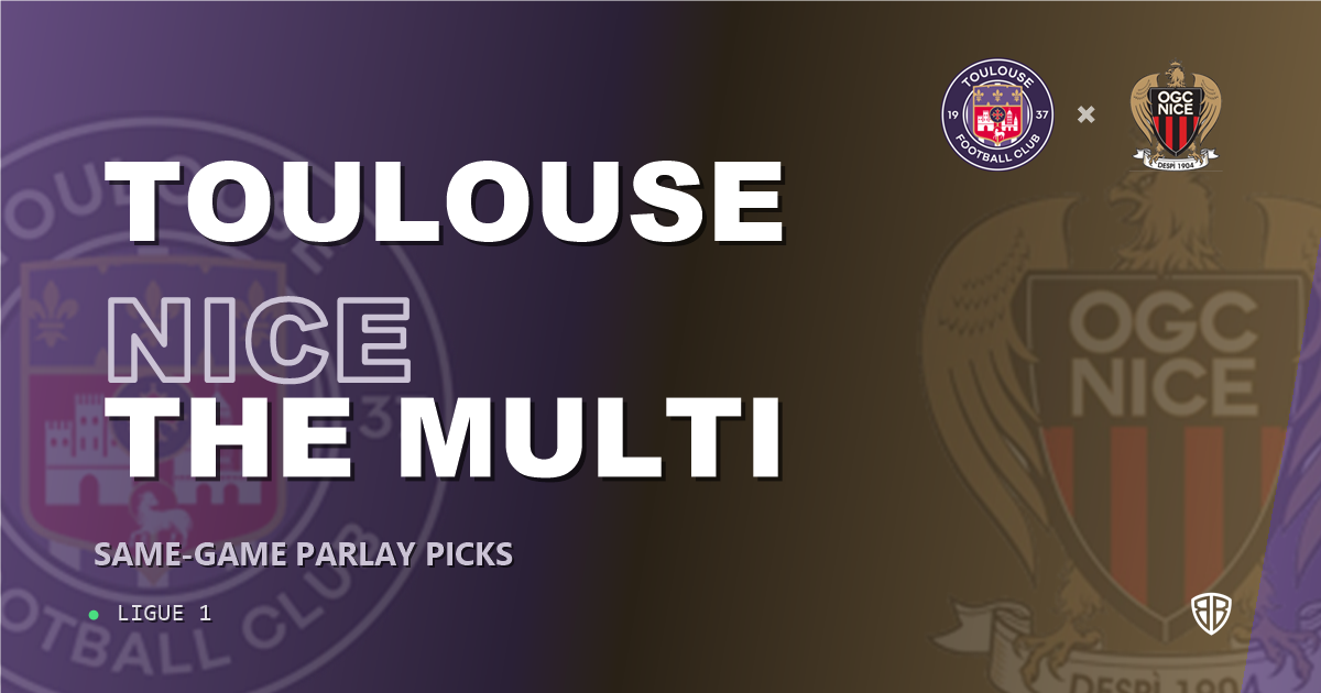Toulouse vs Nice Prediction & Same Game Parlay picks Top SGP: Smart Betting Angles