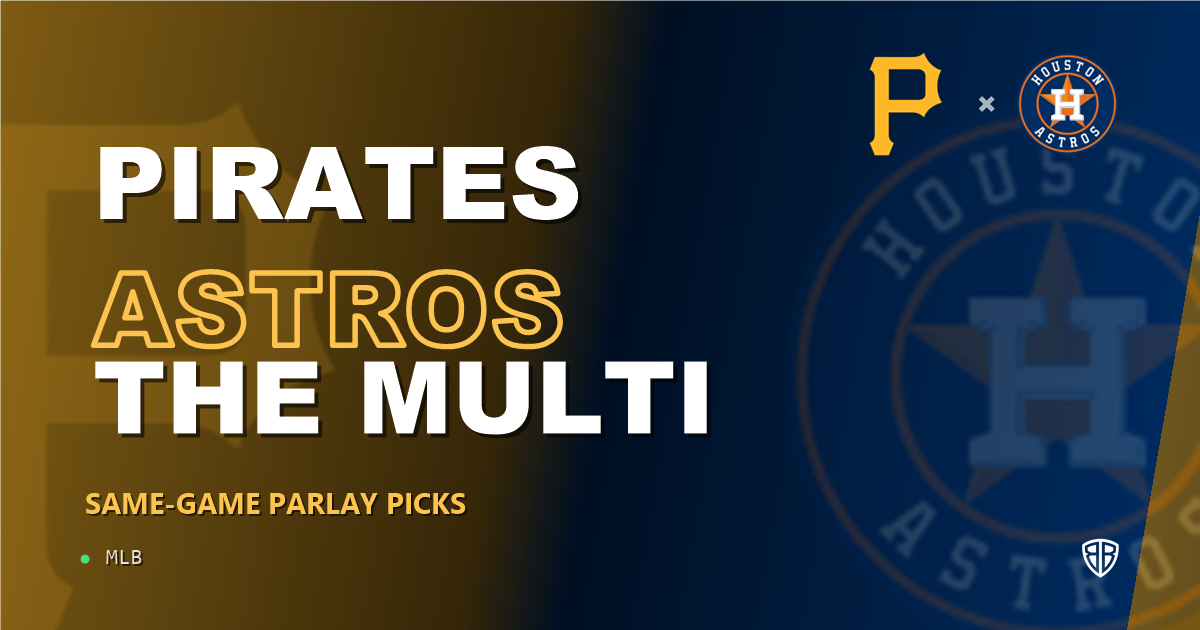 Pittsburgh Pirates vs Houston Astros Prediction & Same Game Parlay picks Top SGP: Our Expert MLB Analysis