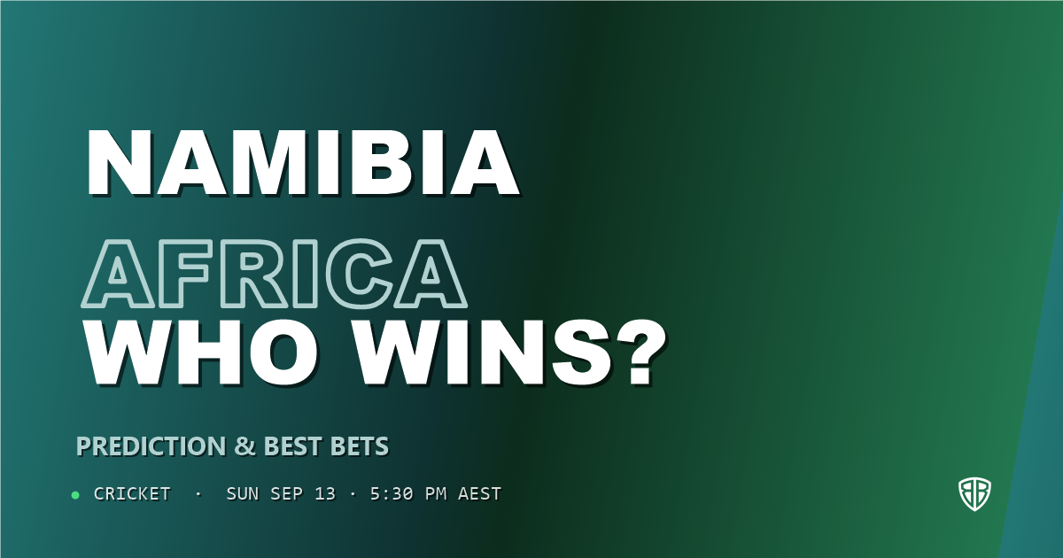 Namibia vs South Africa Prediction & Picks: Full Match Breakdown & Bets