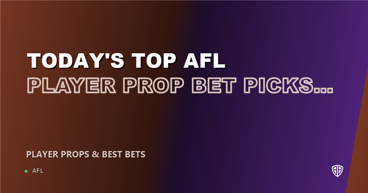 Today's Top AFL Player Prop Bet Picks & Predictions, Friday 07/10 (Noah Anderson Highlights): Finding the Edge