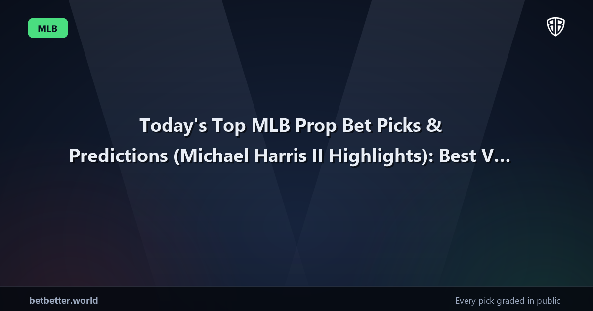 Today's Top MLB Prop Bet Picks & Predictions, Tuesday 06/23 (Michael Harris II Highlights): Best Value Bets