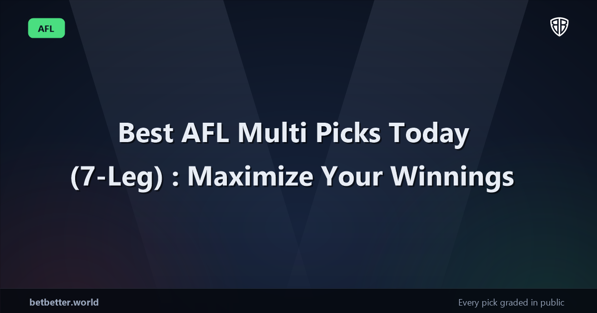 Best AFL Multi Picks Today, Monday 07/13 (7-Leg): Maximize Your Winnings