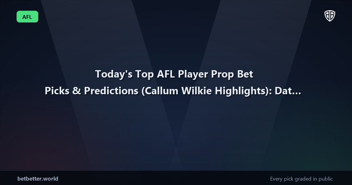 Today's Top AFL Player Prop Bet Picks & Predictions, Monday 07/13 (Callum Wilkie Highlights): Data-Driven Insights