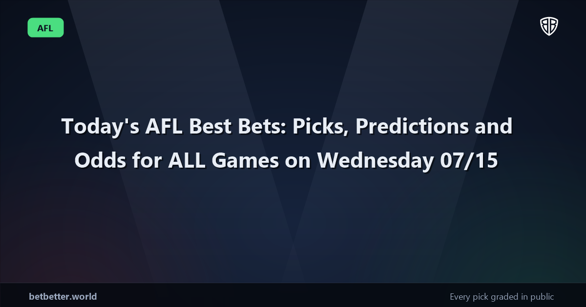 Today's AFL Best Bets: Picks, Predictions and Odds for ALL Games on Wednesday 07/15