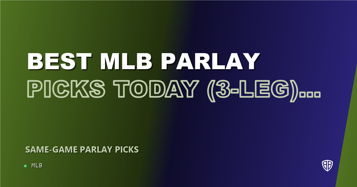 Best MLB Parlay Picks Today, Monday 07/27 (3-Leg): High Probability Baseball Plays