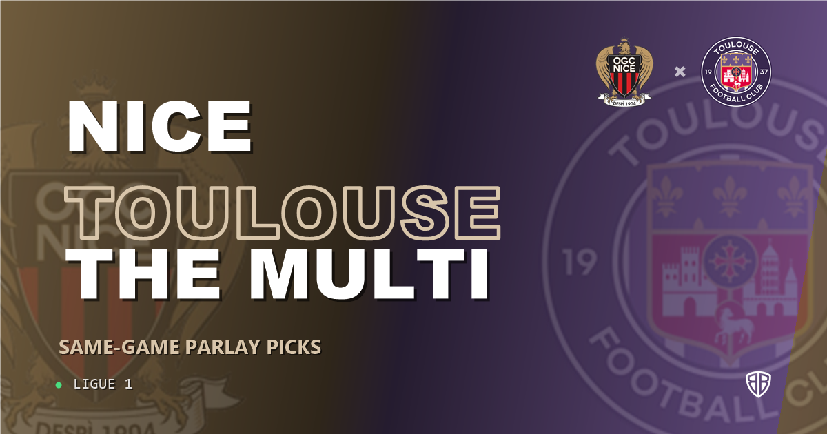 Ligue 1: Nice vs Toulouse Prediction & Same Game Parlay picks Top SGP: Smart Betting Angles