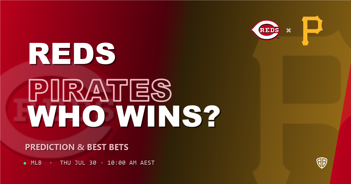Cincinnati Reds vs Pittsburgh Pirates Prediction and Picks, July 31, 2026