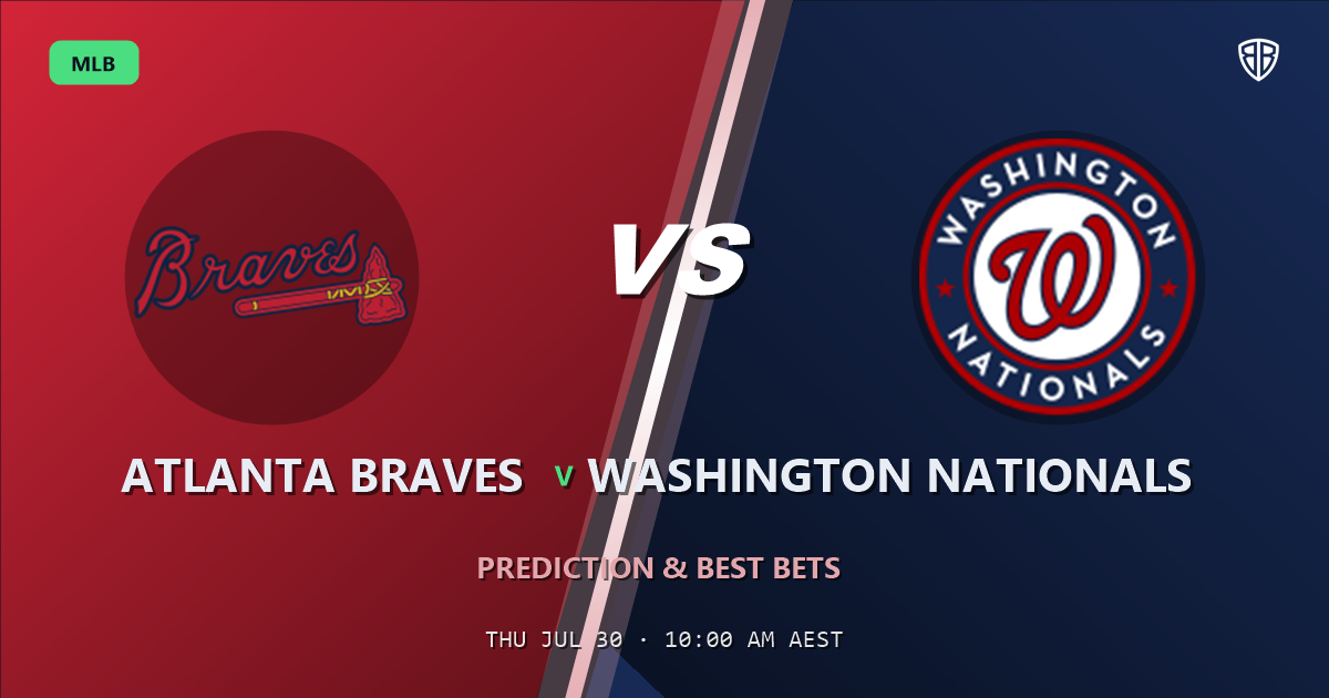 Atlanta Braves vs Washington Nationals Prediction and Picks, July 31, 2026