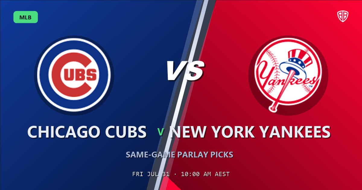 Chicago Cubs vs New York Yankees Prediction and Same Game Parlay picks, July 31, 2026