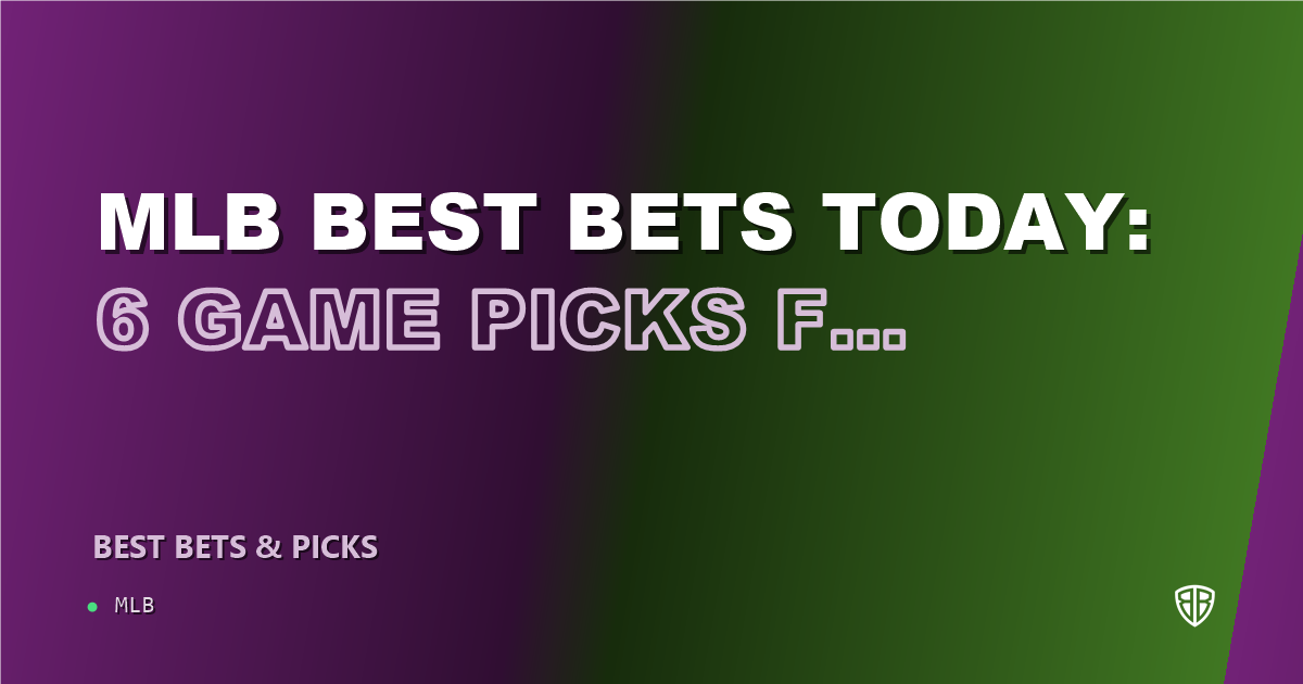 MLB best bets today: 6 game picks for July 31, 2026