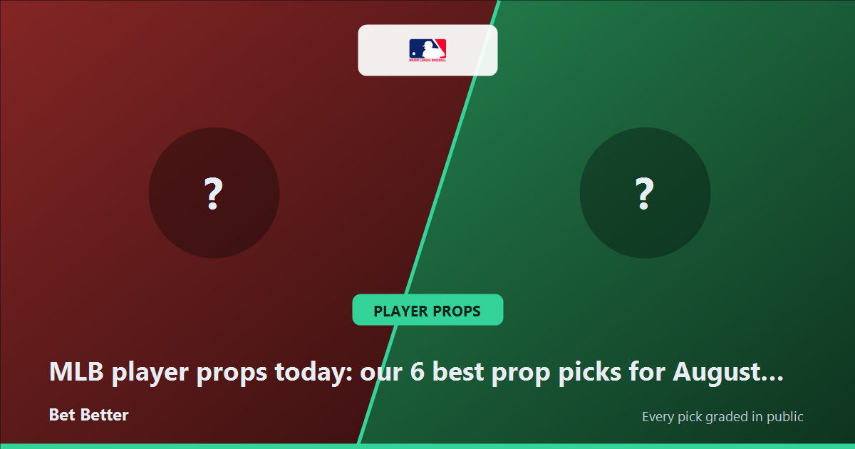 MLB player props today: our 6 best prop picks for August 2, 2026