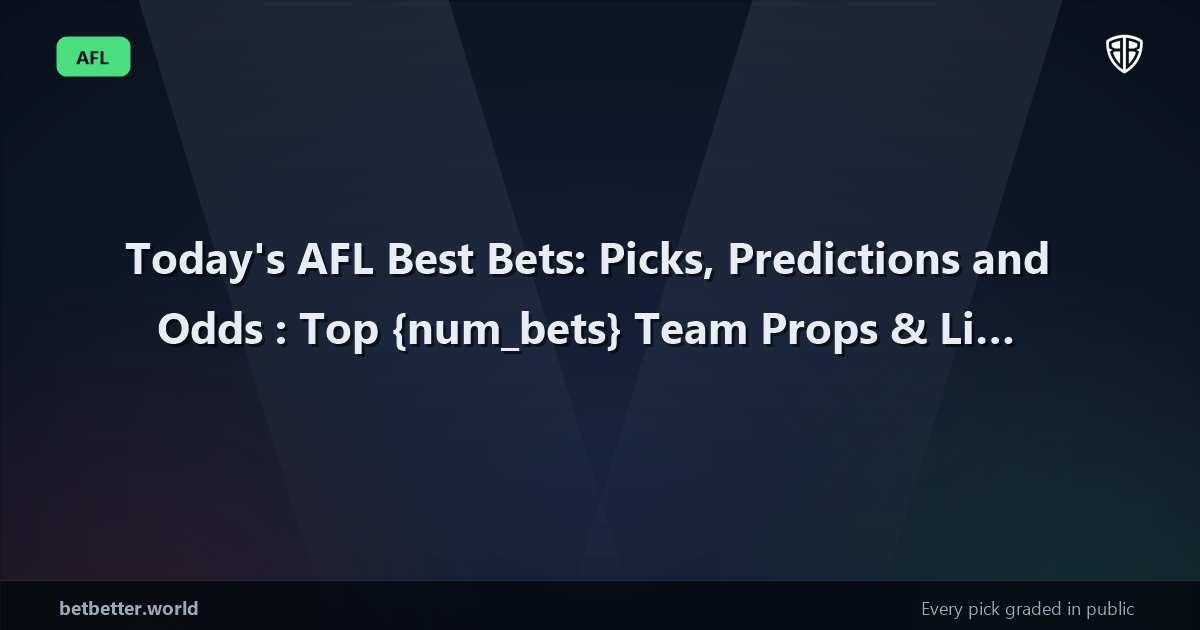 Today's AFL Best Bets: Picks, Predictions and Odds: Top Team Props & Lines