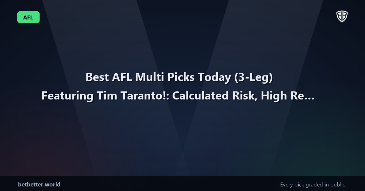Best AFL Multi Picks Today, Sunday 07/19 (3-Leg) Featuring Tim Taranto!: Calculated Risk, High Reward