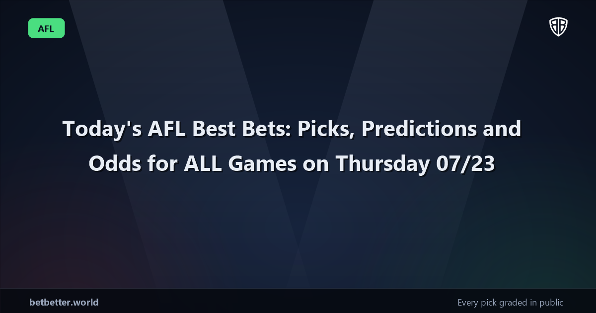 Today's AFL Best Bets: Picks, Predictions and Odds for ALL Games on Thursday 07/23