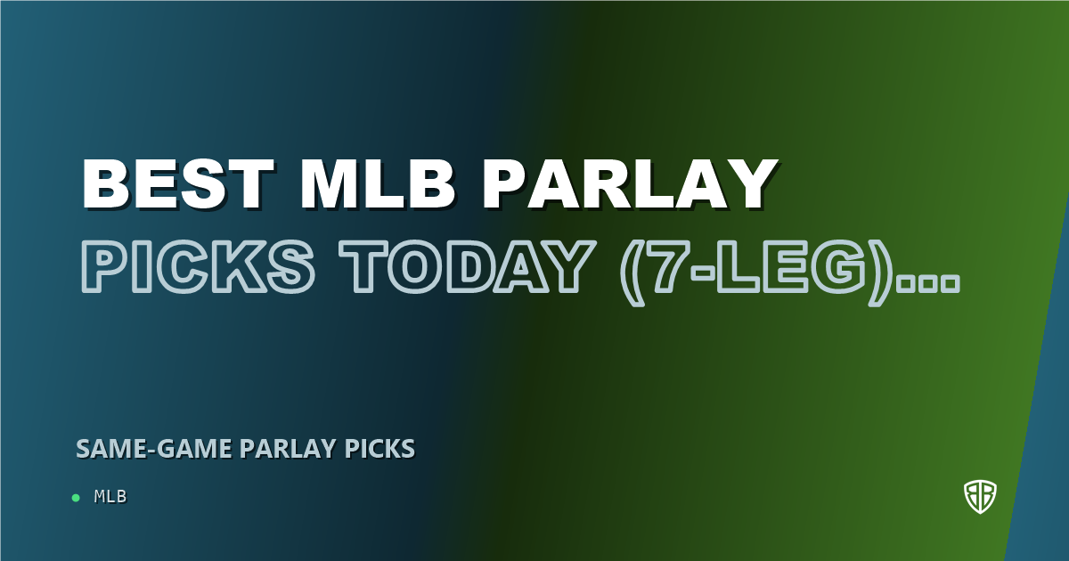 Best MLB Parlay Picks Today, Saturday 06/07 (7-Leg): Calculated Risk, High Reward