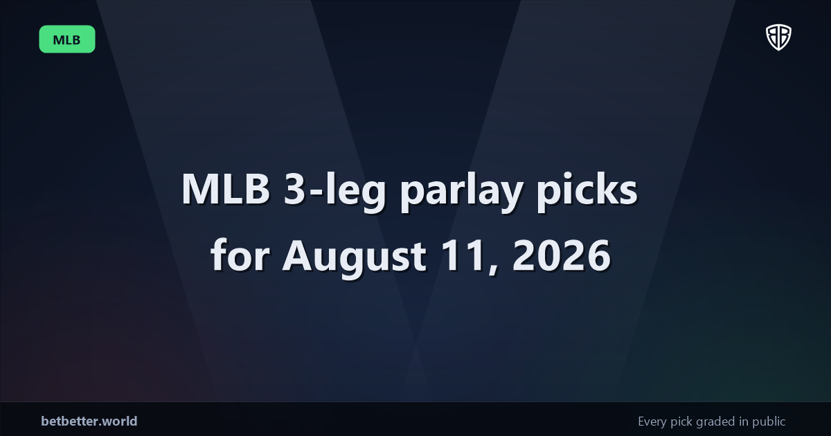 MLB 3-leg parlay picks for August 11, 2026