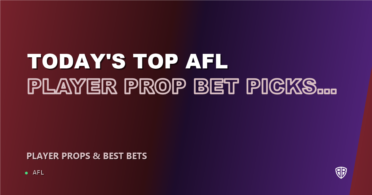 Today's Top AFL Player Prop Bet Picks & Predictions, Friday 07/31 (Bailey Williams Highlights): Smart Player Wagers