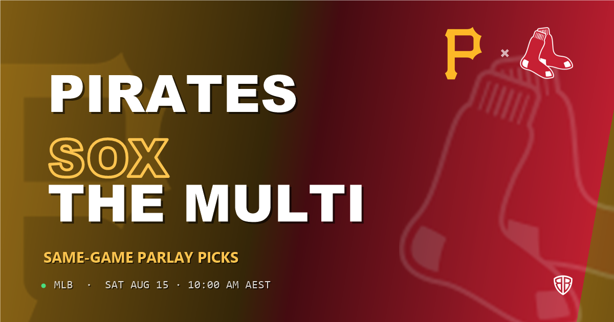 Pittsburgh Pirates vs Boston Red Sox Prediction and Same Game Parlay picks, August 15, 2026