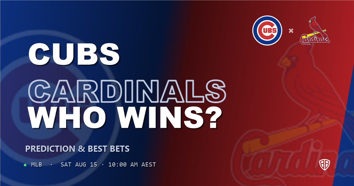 Chicago Cubs vs St. Louis Cardinals Prediction and Picks, August 15, 2026