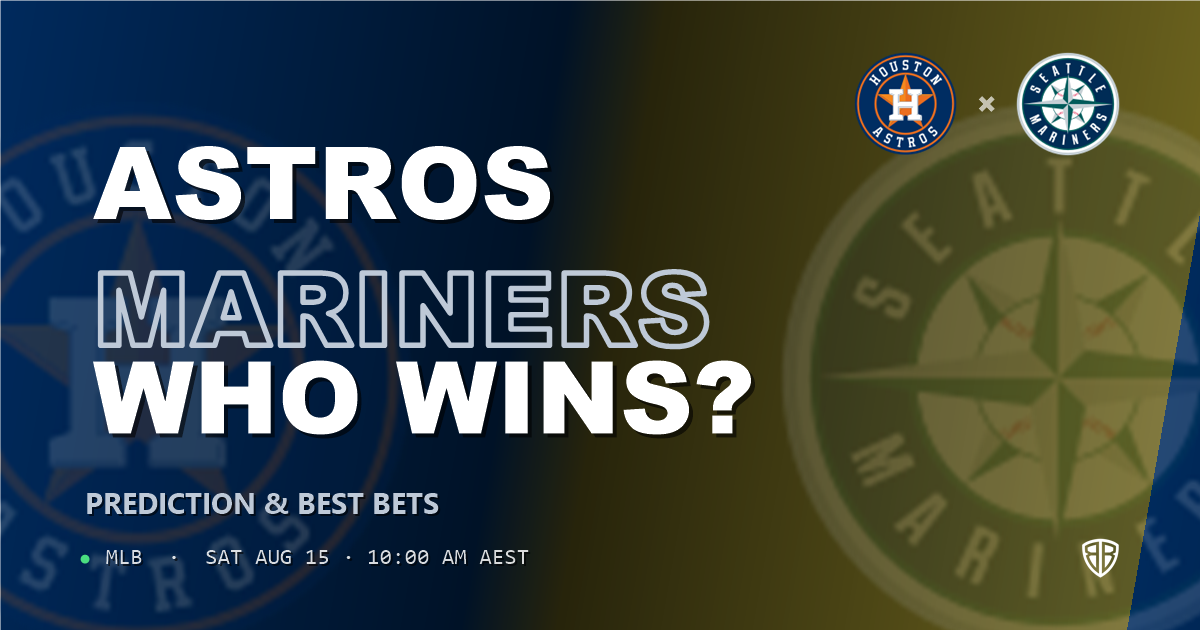 Houston Astros vs Seattle Mariners Prediction and Picks, August 15, 2026