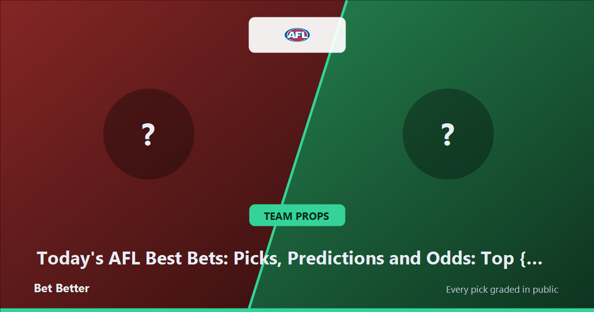 Today's AFL Best Bets: Picks, Predictions and Odds: Top Team Props & Lines