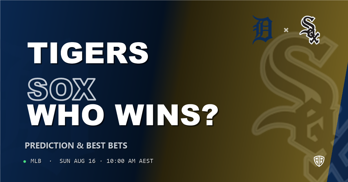 Detroit Tigers vs Chicago White Sox Prediction and Picks, August 16, 2026