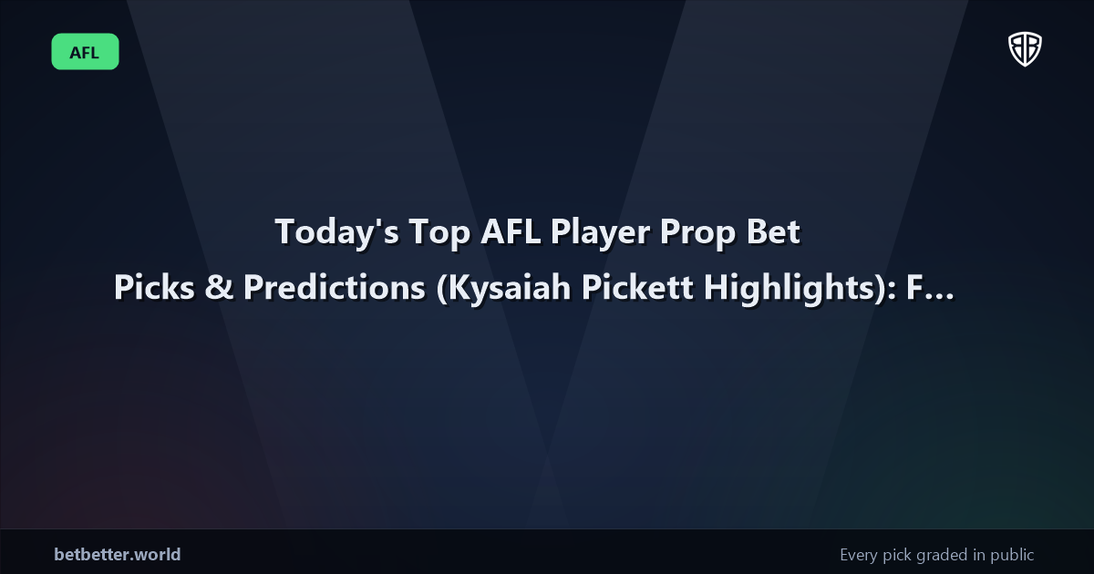 Today's Top AFL Player Prop Bet Picks & Predictions, Sunday 08/02 (Kysaiah Pickett Highlights): Finding the Edge