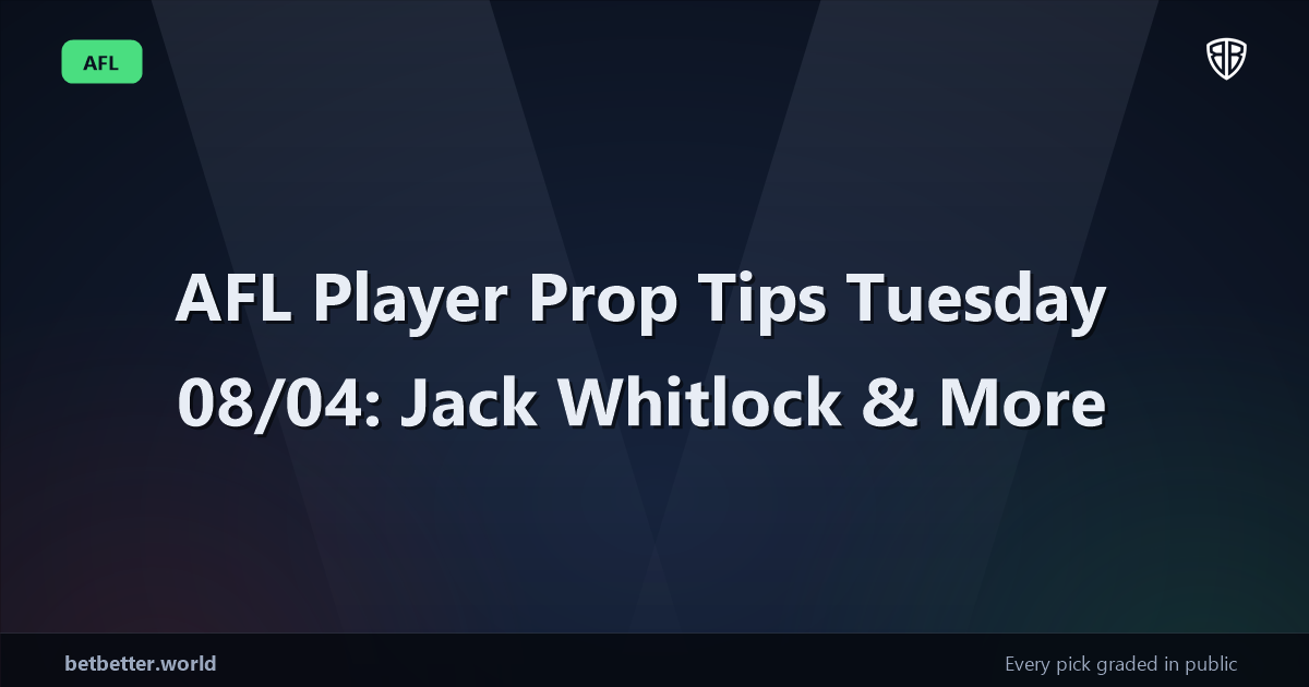 AFL Player Prop Tips Tuesday 08/04: Jack Whitlock & More