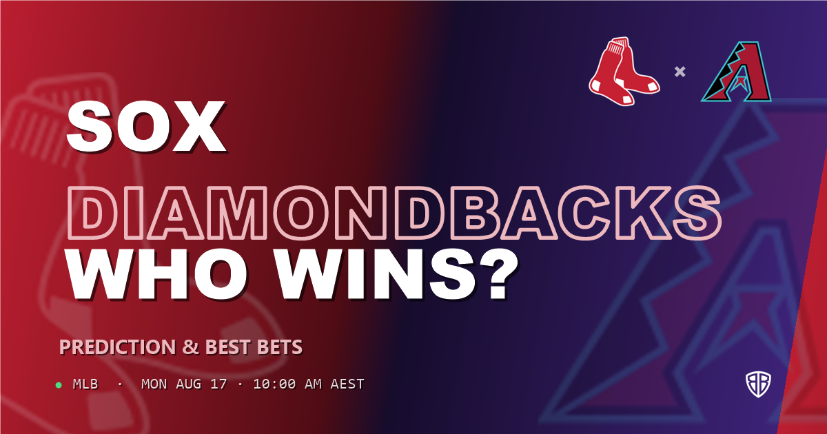 Boston Red Sox vs Arizona Diamondbacks Prediction and Picks, August 18, 2026