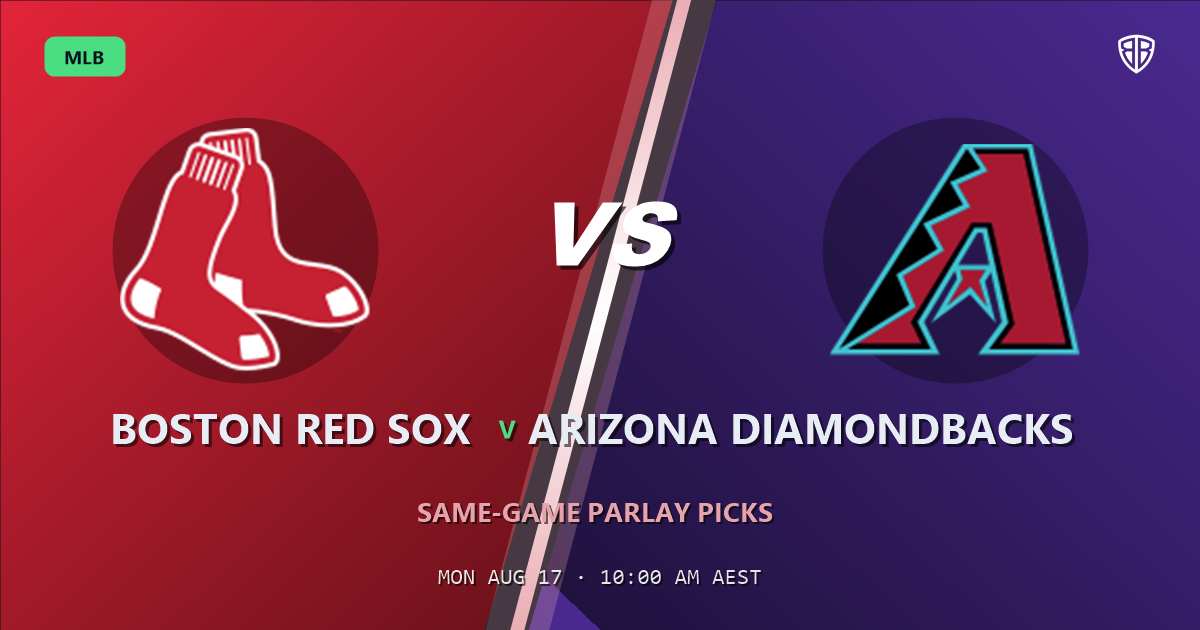 Boston Red Sox vs Arizona Diamondbacks Prediction and Same Game Parlay picks, August 18, 2026