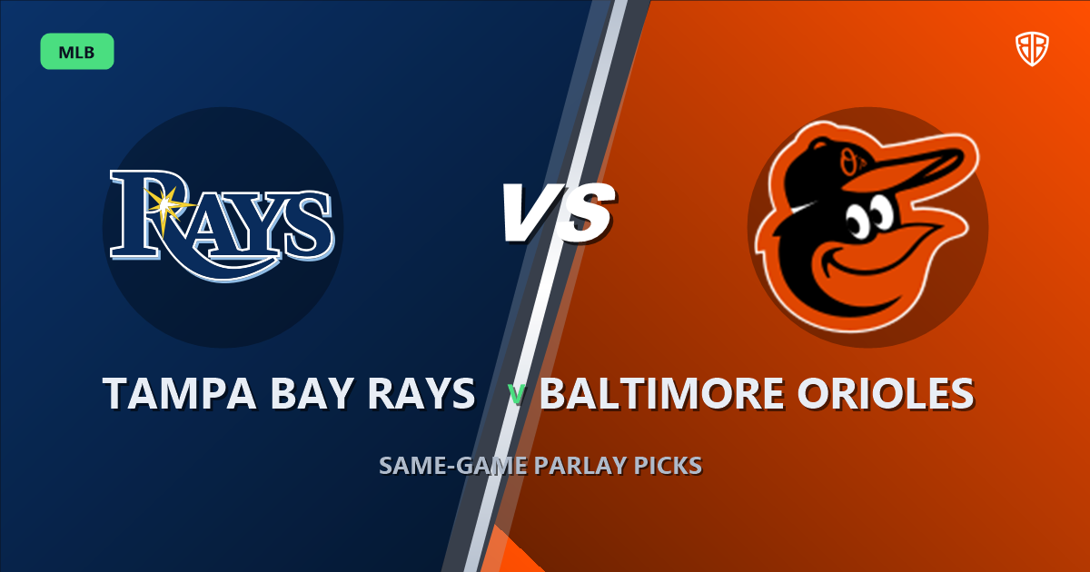 Tampa Bay Rays vs Baltimore Orioles Prediction and Same Game Parlay picks, August 18, 2026