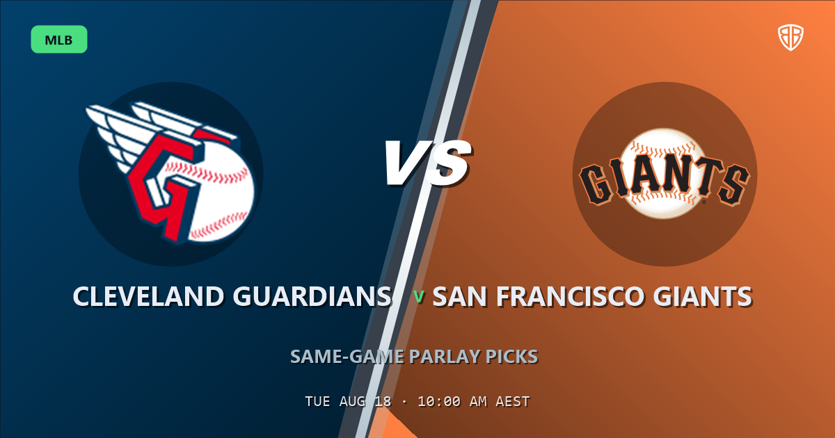 Cleveland Guardians vs San Francisco Giants Prediction and Same Game Parlay picks, August 18, 2026