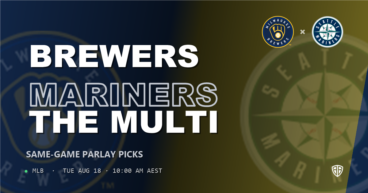 Milwaukee Brewers vs Seattle Mariners Prediction and Same Game Parlay picks, August 18, 2026