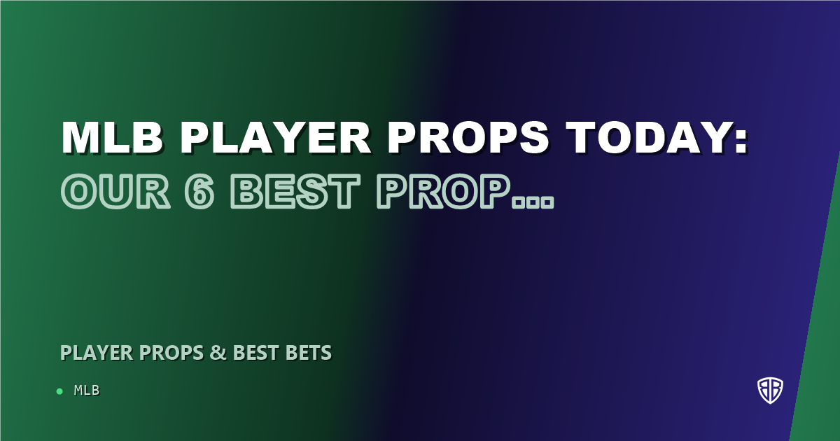 MLB player props today: our 6 best prop picks for August 20, 2026