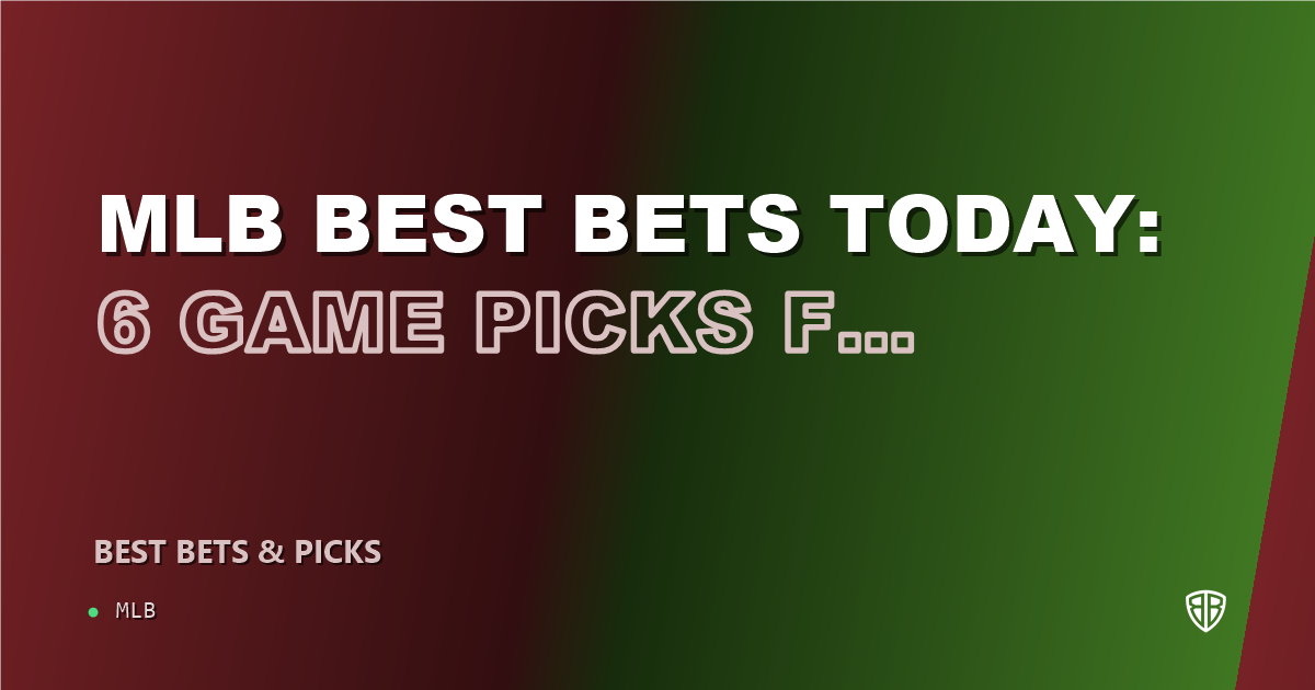 MLB best bets today: 6 game picks for August 20, 2026