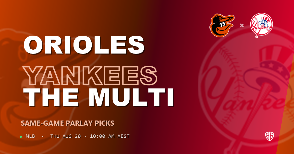 Baltimore Orioles vs New York Yankees Prediction and Same Game Parlay picks, August 21, 2026
