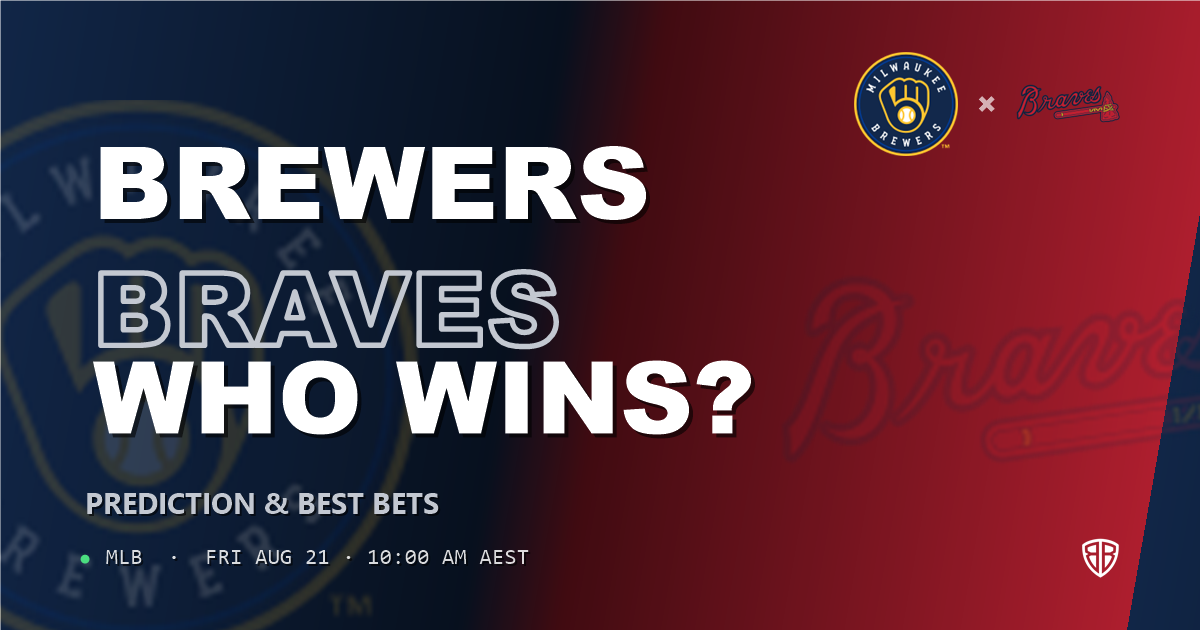 Milwaukee Brewers vs Atlanta Braves Prediction and Picks, August 21, 2026