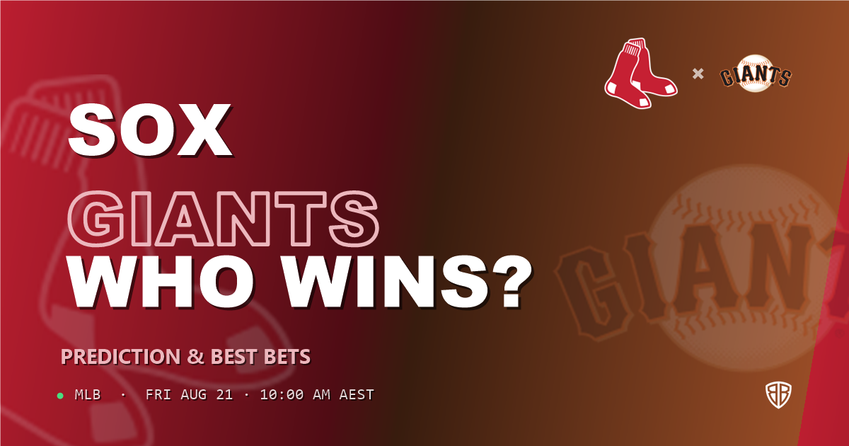 Boston Red Sox vs San Francisco Giants Prediction and Picks, August 21, 2026