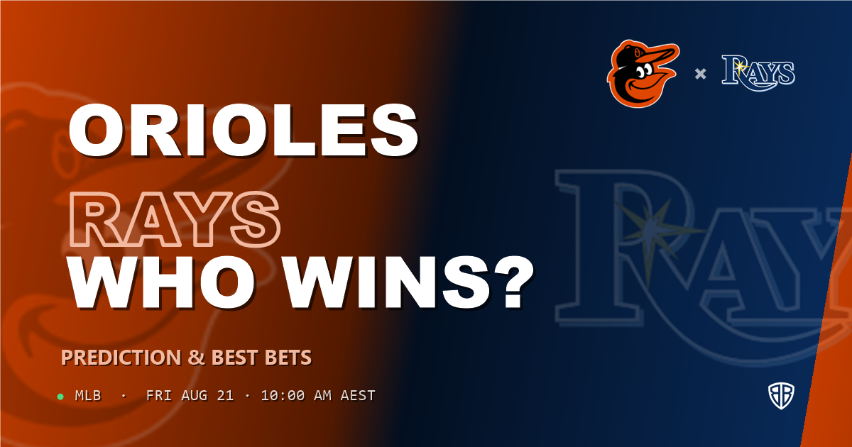 Baltimore Orioles vs Tampa Bay Rays Prediction and Picks, August 21, 2026