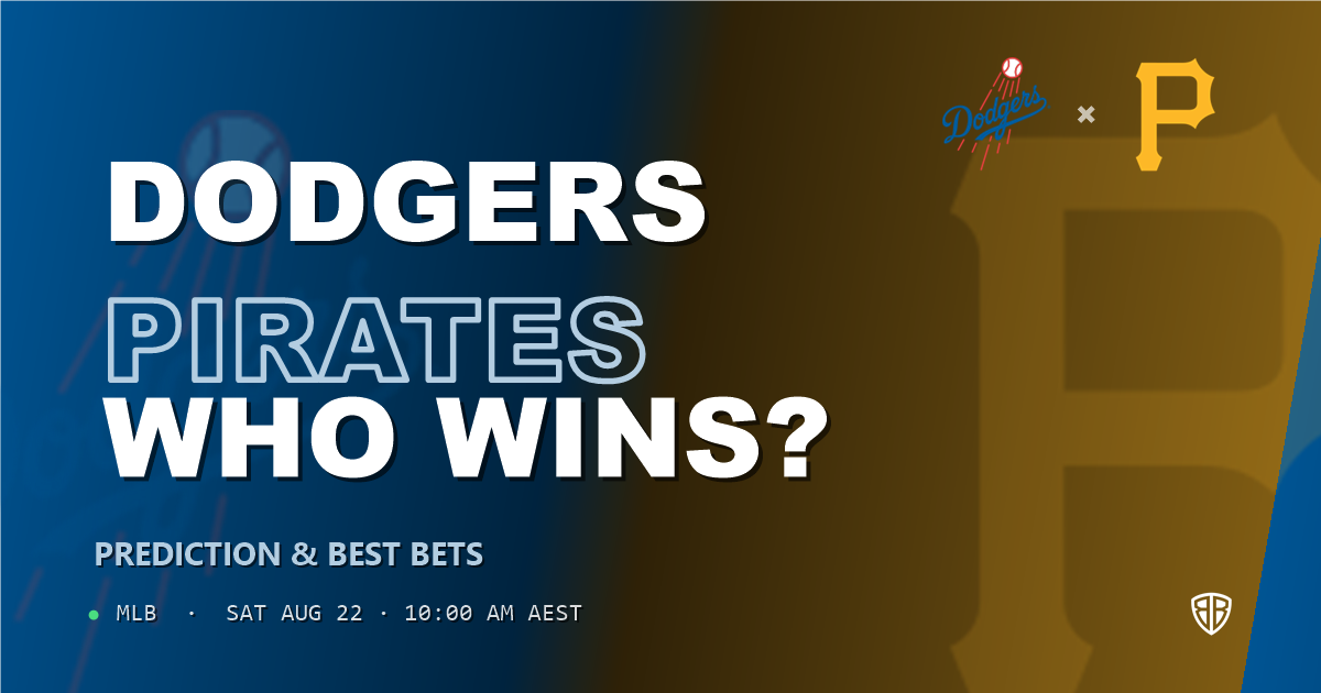 Los Angeles Dodgers vs Pittsburgh Pirates Prediction and Picks, August 22, 2026