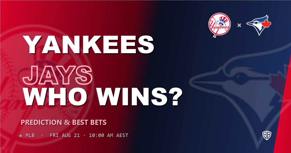 New York Yankees vs Toronto Blue Jays Prediction and Picks, August 22, 2026