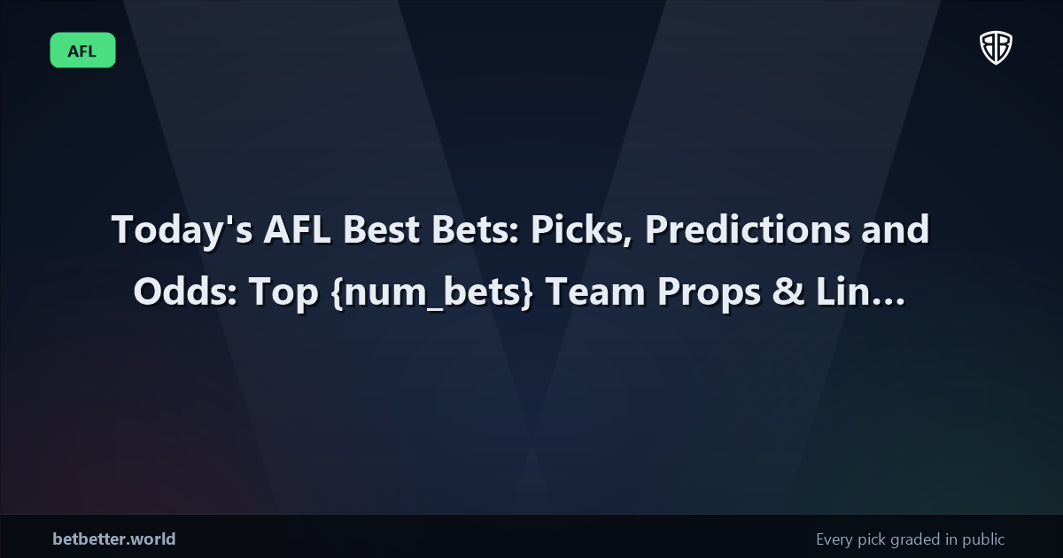 Today's AFL Best Bets: Picks, Predictions and Odds: Top Team Props & Lines