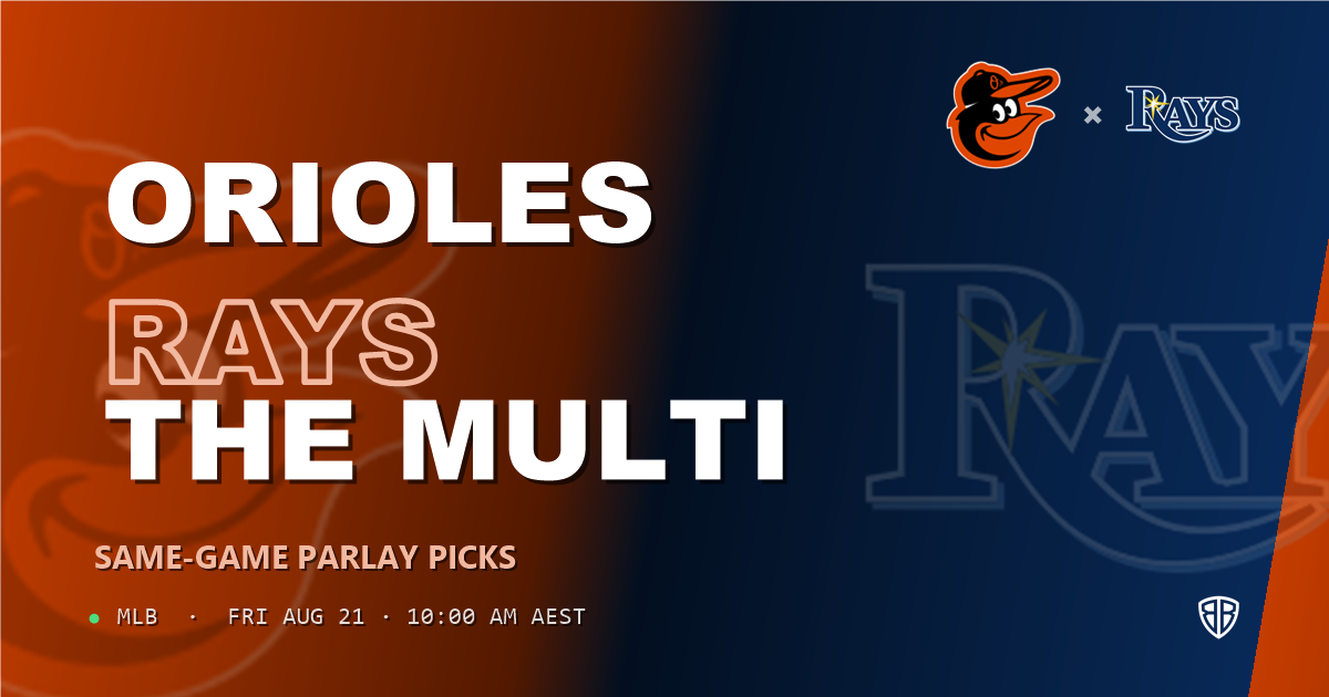 Baltimore Orioles vs Tampa Bay Rays Prediction and Same Game Parlay picks, August 22, 2026