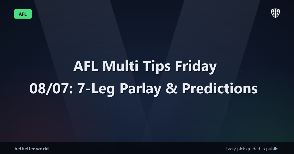 AFL Multi Tips Friday 08/07: 7-Leg Parlay & Predictions