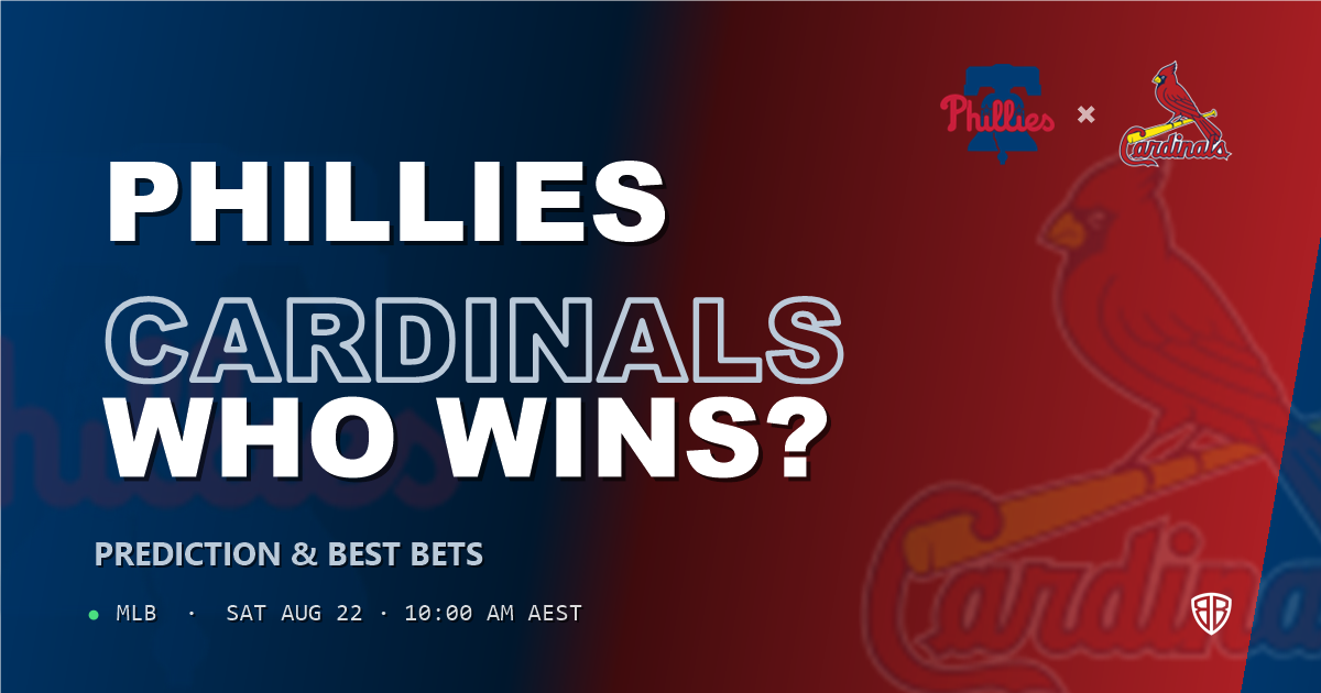 Philadelphia Phillies vs St. Louis Cardinals Prediction and Picks, August 22, 2026